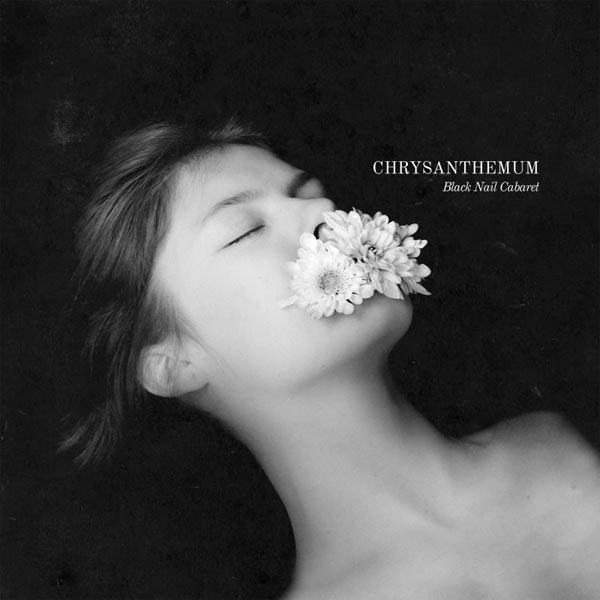 Black Nail Cabaret „Chrysanthemum“