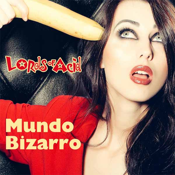 lords of acid mundo bizarro