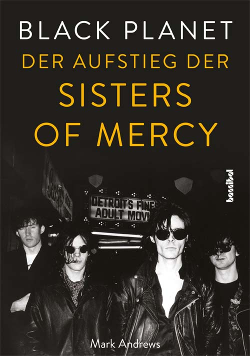 Black Planet – Der Aufstieg der Sisters Of Mercy