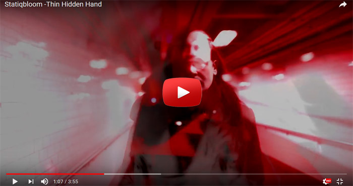 Statiqbloom "Thin Hidden Hand" video clip